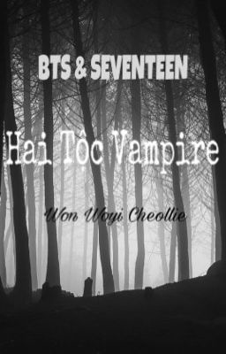 [SEVENTEEN & BTS] | M: HAI TỘC VAMPIRE