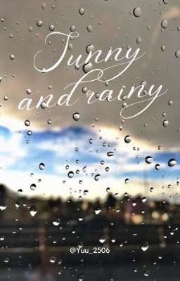 [ ShinTake ] Sunny and rainy.