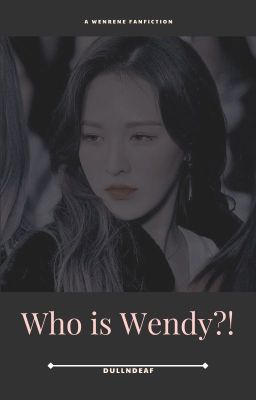 [short][fin] wenrene // WHO IS WENDY?!
