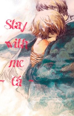 [Short Story] STAY WITH ME