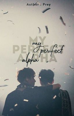 [Shortfic | ChangKi][ABO] My Perfect Alpha