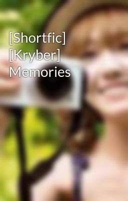 [Shortfic] [Kryber] Memories