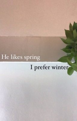 [SHORTFIC/NIKINOO] He likes spring, I prefer winter