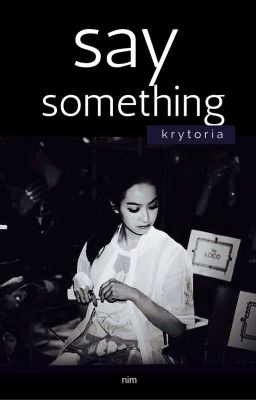 Shortfic | Say something... | Krytoria | Shot4-part2