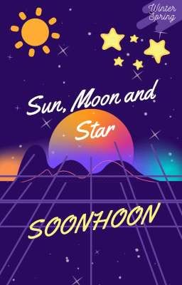 [SHORTFIC] [SOONHOON] SUN, MOON AND STAR
