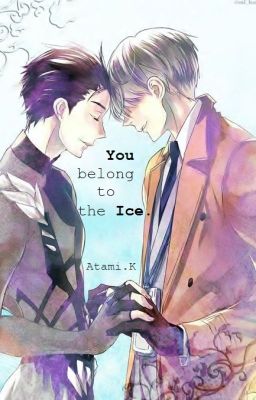 [Shortfic][Viktuuri] You belong to the Ice.