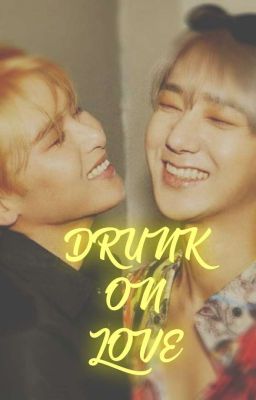 [Shortfic YeWook] DRUNK ON LOVE