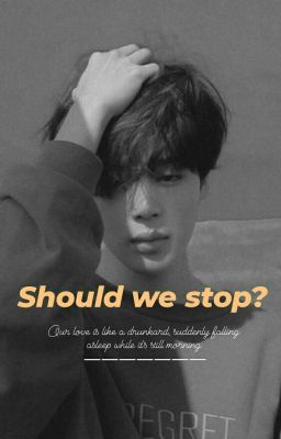 © Should We Stop..? 지민✓ 