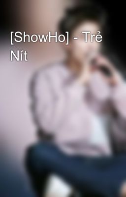 [ShowHo] - Trẻ Nít