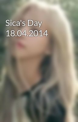 Sica's Day 18.04.2014