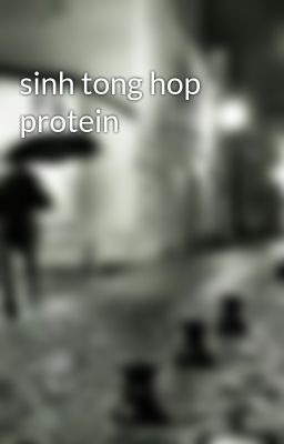 sinh tong hop protein
