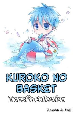 [Slow Update- Request] Kuroko no Basket Transfic Collection