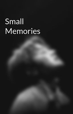 Small Memories 