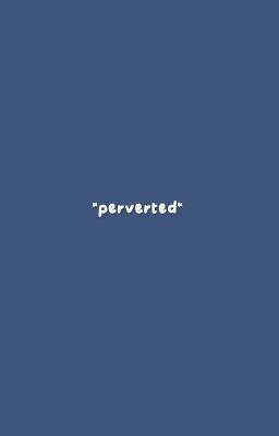 (smut) |binhao| - perverted