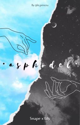 [snapexlily] Asphodel | Oneshot