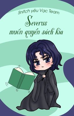 [Snarry - HPSS] Severus muốn quyển sách kia