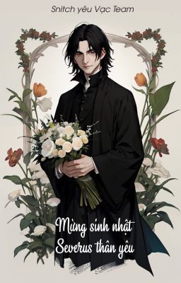 [Snarry - SSHP] Mừng sinh nhật Severus thân yêu