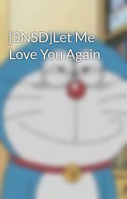 [SNSD]Let Me Love You Again 