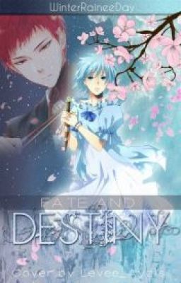 Số phận và Định mệnh (Fate and Destiny) [AkaKuro]