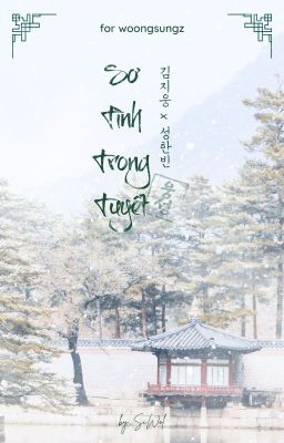 Sơ Tình Trong Tuyết (Sunshine hidden in Snow) | Woongsungz | Shortfic