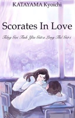Socrates in love - Tiếng gọi tình yêu giữa lòng thế giới (RE-UP)