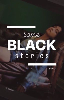 some BLACK stories