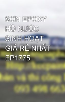 SƠN EPOXY HỒ NƯỚC SINH HOẠT GIÁ RẺ NHẤT EP1775