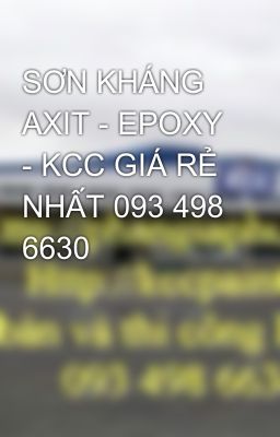 SƠN KHÁNG AXIT - EPOXY - KCC GIÁ RẺ NHẤT 093 498 6630