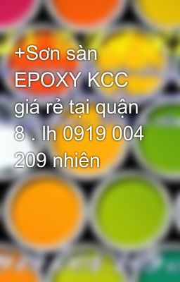 +Sơn sàn EPOXY KCC  giá rẻ tại quận 8 . lh 0919 004 209 nhiên