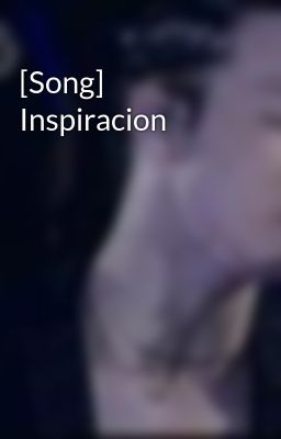 [Song] Inspiracion