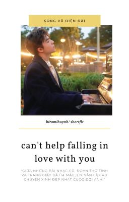 [Song Vũ Điện Đài] can't help falling in love with you.