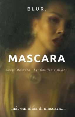 [SongFic] TriệuDuyên - Mascara