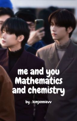 |Soojun| me and you - mathematics and chemistry