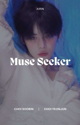 [SooJun] Muse Seeker
