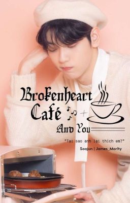 [Soojun | Textfic] Brokenheart Café And You