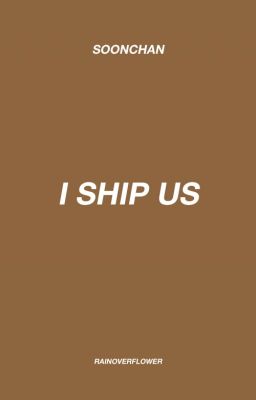 soonchan || i ship us.
