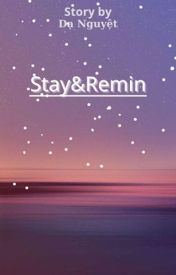 Stay & Remin