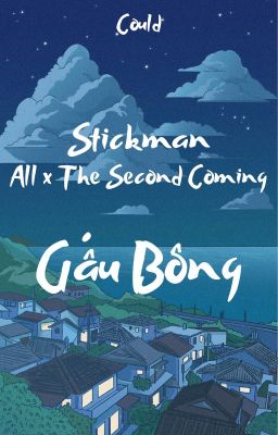 {Stickman/All x The Second Coming} Gấu Bông.