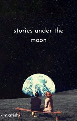 stories under the moon;