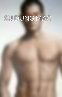 SU DUNG MAC