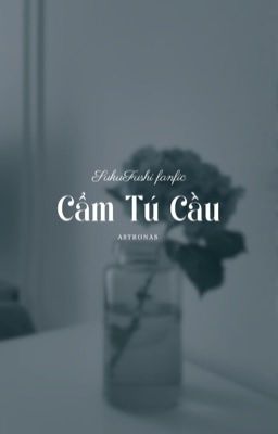 [SukuFushi][JJK Fanfic] Cẩm Tú Cầu