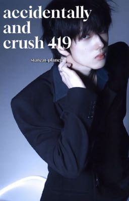 SUNGCHEN • accidentally and crush 419