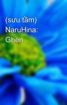 (sưu tầm) NaruHina: Ghen