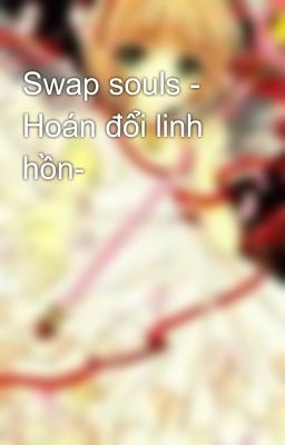 Swap souls - Hoán đổi linh hồn-