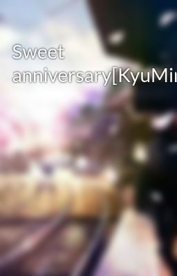 Sweet anniversary[KyuMin][oneshot]