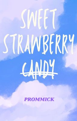 sweet strawberry candy[prommick]