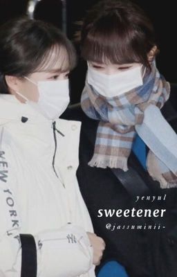 • sweetener | yenyul •