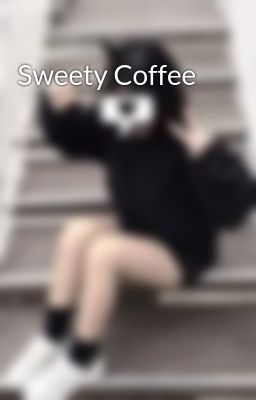 Sweety Coffee