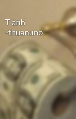 T anh -thuanuno