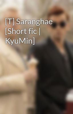 [T] Saranghae [Short fic | KyuMin]
